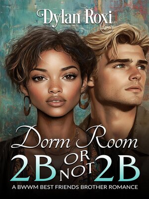 cover image of Dorm Room 2B or Not 2B